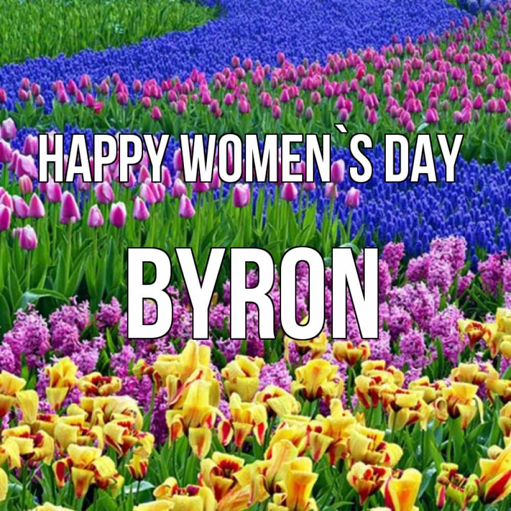Greetings card с именем, Byron happy women`s day цветы Greetings with text for free download 